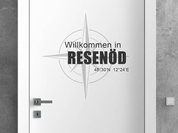 Wandtattoo Willkommen in Resenöd mit den Koordinaten 48°30'N 12°24'E