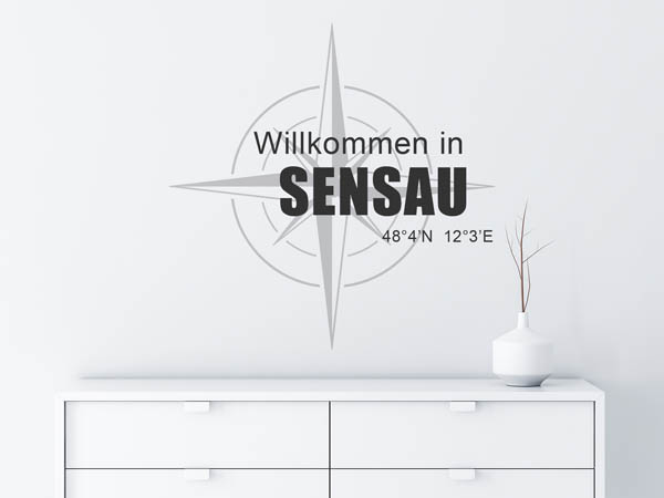 Wandtattoo Willkommen in Sensau mit den Koordinaten 48°4'N 12°3'E