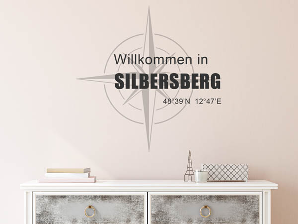 Wandtattoo Willkommen in Silbersberg mit den Koordinaten 48°39'N 12°47'E