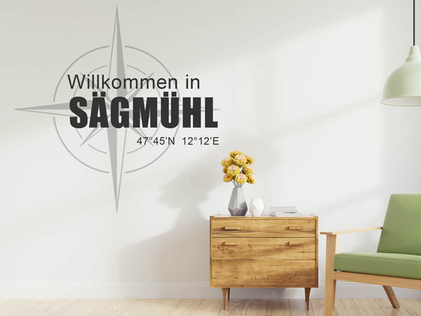 Wandtattoo Willkommen in Sägmühl mit den Koordinaten 47°45'N 12°12'E
