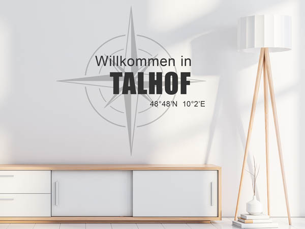 Wandtattoo Willkommen in Talhof mit den Koordinaten 48°48'N 10°2'E