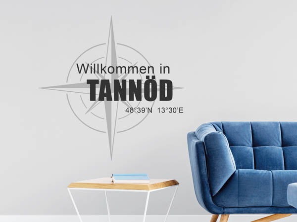 Wandtattoo Willkommen in Tannöd mit den Koordinaten 48°39'N 13°30'E