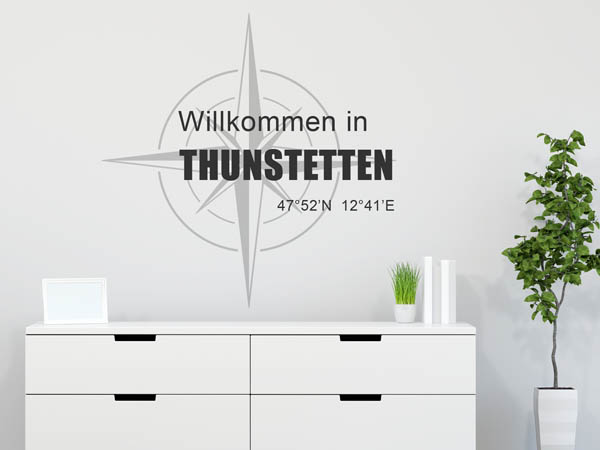 Wandtattoo Willkommen in Thunstetten mit den Koordinaten 47°52'N 12°41'E