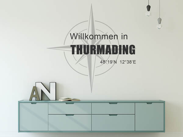 Wandtattoo Willkommen in Thurmading mit den Koordinaten 48°19'N 12°38'E