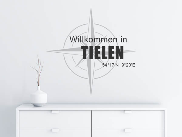 Wandtattoo Willkommen in Tielen mit den Koordinaten 54°17'N 9°20'E