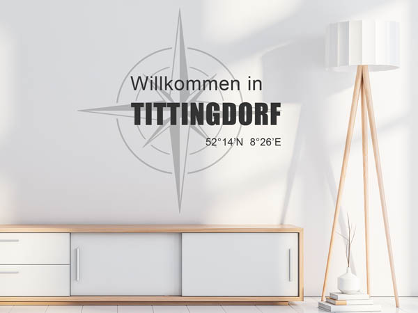 Wandtattoo Willkommen in Tittingdorf mit den Koordinaten 52°14'N 8°26'E