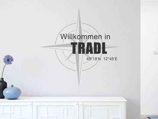 Wandtattoo Willkommen in Tradl mit den Koordinaten 49°18'N 12°45'E