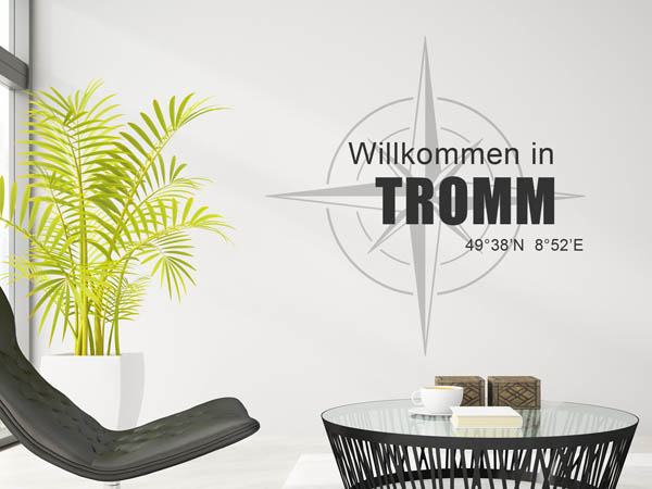 Wandtattoo Willkommen in Tromm mit den Koordinaten 49°38'N 8°52'E