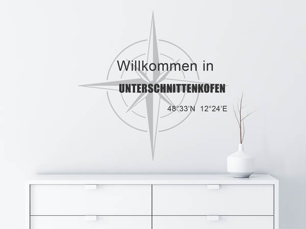 Wandtattoo Willkommen in Unterschnittenkofen mit den Koordinaten 48°33'N 12°24'E