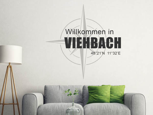 Wandtattoo Willkommen in Viehbach mit den Koordinaten 48°21'N 11°32'E