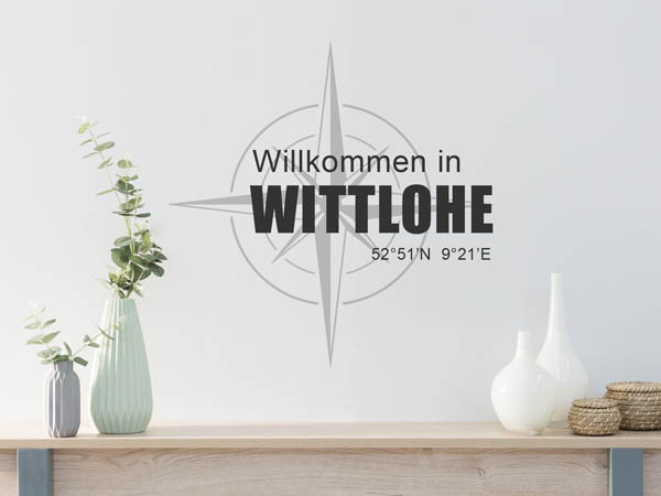 Wandtattoo Willkommen in Wittlohe mit den Koordinaten 52°51'N 9°21'E