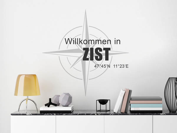 Wandtattoo Willkommen in Zist mit den Koordinaten 47°45'N 11°23'E