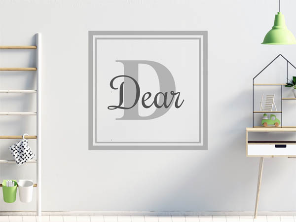 Wandtattoo Dear als eckiges Monogramm