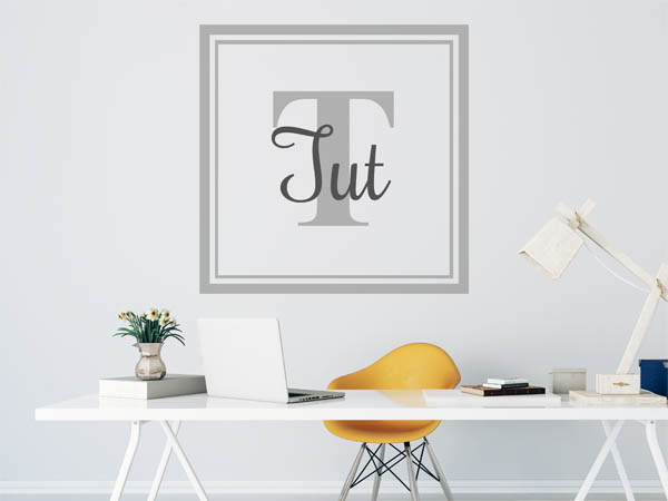Wandtattoo Tut als eckiges Monogramm