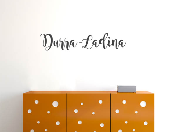 Wandtattoo Durra-Ladina in Handschrift