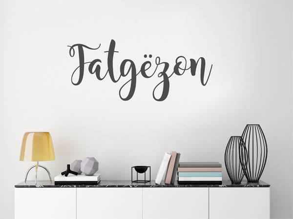 Wandtattoo Fatgëzon in Handschrift