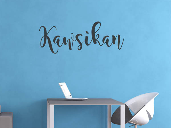 Wandtattoo Kawsikan in Handschrift